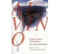 Le secret d'Alvino: Récits de vie d'un Indien du Brésil