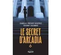 Le Secret d'Arcadia Isabelle Prevost-Desprez (Auteur), Thierry Colombié (Auteur)