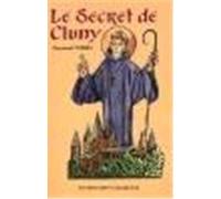 Le secret de Cluny, vie des saints abbés de Cluny