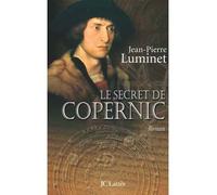Le secret de Copernic Tome 1 Les bâtisseurs du ciel - Jean-Pierre Luminet - Lattes - broché - Roman