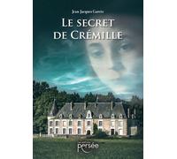 Le secret de Crémille - Jean-Jacques Garcès - Persee - broché - Roman