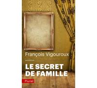 Le secret de famille - François Vigouroux - Hachette Pluriel Reference - Poche - Essai