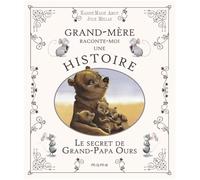 Karine-Marie Amiot – Le secret de Grand-Papa Ours – Contes et légendes jeunesse – broché