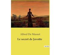 Le secret de Javotte: Les intrigues amoureuses et les secrets dévoilés dans la campagne française du XIXe siècle