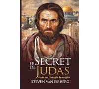 Le Secret de Judas: Étude sur l'Évangile Apocryphe