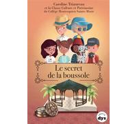 Le secret de la boussole - Caroline Triaureau - La Marmite A Mots - broché - Roman junior