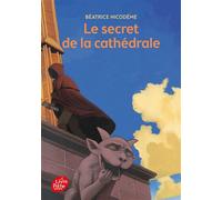 Le secret de la cathédrale - Béatrice Nicodème - Ldp Jeunesse - Poche - Roman junior dès 9 ans