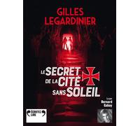 Gilles Legardinier – Le secret de la cité sans soleil – Texte lu (CD) – Lu par Bernard Gabay