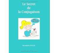 Le Secret de la Conjugaison: La conjugaison, Pfff..., trop facile !