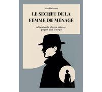 Le Secret de la Femme de Ménage: À Megève, le Silence est plus Glaçant que la Neige