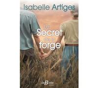 Le Secret de la forge Isabelle Artiges (Auteur)