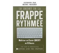 Le secret de la frappe rythmée: Maîtriser un clavier QWERTY en 10 heures