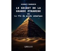 Le Secret de la Grande Pyramide ou La fin du monde adamique - Georges Barbarin - Libellio - broché - Essai