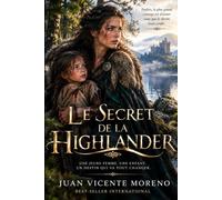 LE SECRET DE LA HIGHLANDER: Un destin qui va tout changer