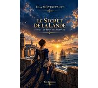 Le Secret de la Lande: Tome I : Le Temps des Silences