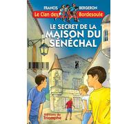 Le secret de la Maison du Sénéchal - Francis Bergeron - Triomphe Eds Du - broché - Livre