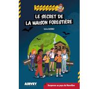 Le secret de la maison forestière - Suspense au pays du Maroilles