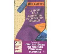 Le secret de la manufacture de chaussettes inusables Annie Barrows (Auteur), Claire ALLAIN (Traduction), Dominique Haas (Traduction)