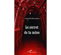 Le secret de la mine - Angeline Bosmaher - L'harmattan - broché - Roman adolescent dès 13 ans