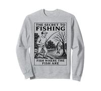 Le Secret de la pêche - des Poissons où Les Poissons sont drôles Sweatshirt