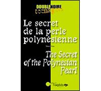 Le secret de la perle polynésienne Bilingue anglais-français - Steve Rosa - Oxalide - broché - Roman adolescent dès 13 ans