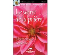 Le secret de la prière - Notre trousse de survie - Peter Roche de Coppens - Dauphin Blanc - broché - Livre