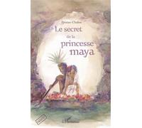 Le secret de la princesse maya - Tristan Chalon - L'harmattan - broché - Roman junior