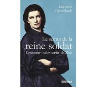 Le Secret De La Reine Soldat - L'extraordinaire Soeur De Sissi