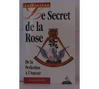 Le secret de la rose: De la perfection à l'amour