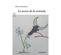 Le secret de la rotonde - Olivier Borderon - Complicites Eds - broché - Nouvelles