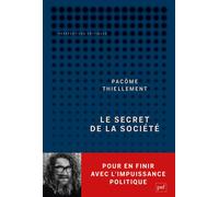 Le secret de la société - Pacôme Thiellement - Puf - broché - Essai