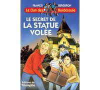 Le secret de la Statue volée - Francis Bergeron - Triomphe Eds Du - broché - Livre