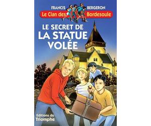 Le secret de la Statue volée - Francis Bergeron - Triomphe Eds Du - broché - Livre