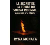LE SECRET DE LA TOMBE DU SOLDAT INCONNU...: MOHAMDE, L'ALGÉRIEN ! Livre 3