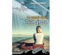 Le secret de la valise perdue - Gérard Serrie - Terres De L'ouest - broché - Roman