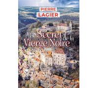Le Secret de la Vierge noire - Pierre Lagier - Mon Limousin - broché - Roman