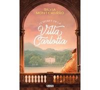 Silvia Montemurro – Le Secret de la Villa Carlotta: Les villas du lac de Côme, vol. 1 – Broché