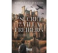 Le secret de la Villa Freiberg Romina Casagrande (Auteur), Anaïs Bouteille-Bokobza (Traduction)