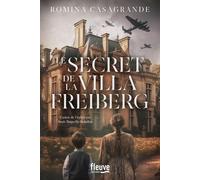 Le secret de la Villa Freiberg - Romina Casagrande - Fleuve Eds - broché - Roman