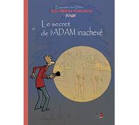 Le secret de l'Adam inachevé -- Les indices-pensables : Tome 6