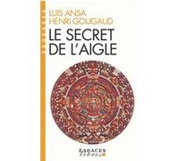 Le Secret de l'aigle (Espaces Libres - Sagesses) Henri Gougaud (Auteur), Luis Ansa (Auteur)