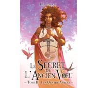 Le Secret de L'Ancien Voeu: Tome II - Les Quatre Armées