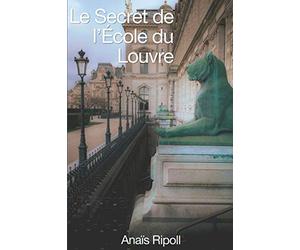 Le Secret de l'Ecole du Louvre
