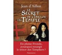 Jean D'Aillon – Le Secret de l'enclos du Temple – Roman – Broché