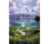 Le secret de l'Estelli - Tome 1 Un nouveau Monde - Magali Bize - Baudelaire - broché - Roman