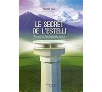 Le secret de l'Estelli - Tome 2 L'héritage du passé - Magali Bize - Baudelaire - broché - Roman