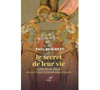 Le Secret De Leur Vie - La Folle Histoire D'amour De Saint Elzéar Et La Bienheureuse Delphine
