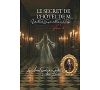 Le Secret de l'Hôtel de M...: Les Archives Secrètes de la Police - Volume 5