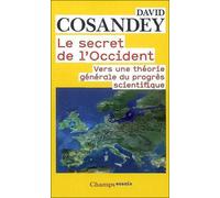 Le Secret de l'Occident Vers une théorie générale du progrès scientifique - David Cosandey - Flammarion - Poche - Essai