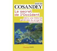 Le Secret de l'Occident Vers une théorie générale du progrès scientifique - David Cosandey - Flammarion - Poche - Essai